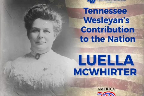 Black-and-white portrait of Luella McWhirter beside a faded American flag, with bold blue title about Tennessee Wesleyan's contribution to the nation.